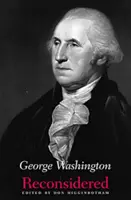 George Washington Reconsiderat - George Washington Reconsidered