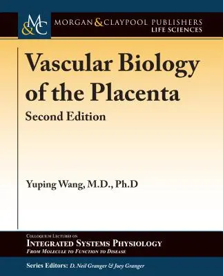 Biologia vasculară a placentei: Ediția a doua - Vascular Biology of the Placenta: Second Edition