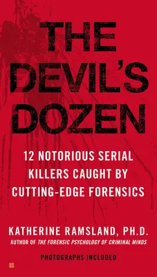 The Devil's Dozen: How Cutting-Edge Forensics Took Down 12 Notorious Serial Killers