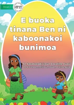 Ben o ajută pe mama să vândă ouă de Paște - E buoka tinana Ben ni kaboonakoi bunimoa (Te Kiribati) - Ben Help Mum Sell Easter Eggs - E buoka tinana Ben ni kaboonakoi bunimoa (Te Kiribati)