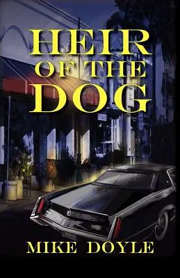 Moștenitorul câinelui - Heir of the Dog