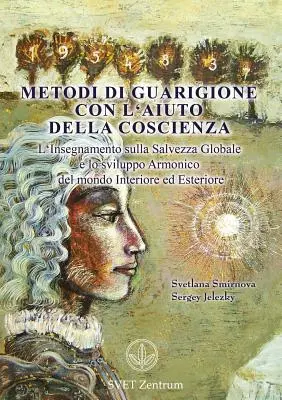 Metodi di guarigione con l'aiuto della coscienza (EDIȚIE în limba italiană) - Metodi di guarigione con l'aiuto della coscienza (Italian EDITION)