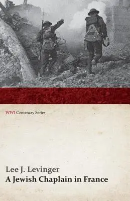 Un capelan evreu în Franța (WWI Centenary Series) - A Jewish Chaplain in France (WWI Centenary Series)