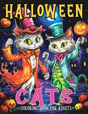 Pisici de Halloween: Carte de colorat pentru adulți cu pagini de colorat cu pisici de toamnă și înspăimântătoare concepute pentru reducerea stresului și relaxare - Halloween Cats: Coloring Book for Adults with Fall and Spooky Cat Coloring Pages Designed for Stress Relief and Relaxation