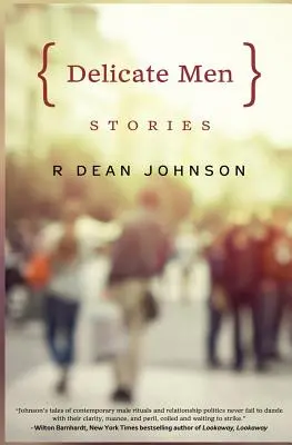 Bărbați delicați: Povestiri - Delicate Men: Stories