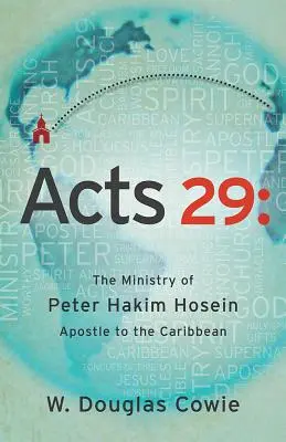 Faptele Apostolilor 29: Slujirea lui Peter Hakim Hosein, apostol în Caraibe - Acts 29: The Ministry of Peter Hakim Hosein, Apostle to the Caribbean
