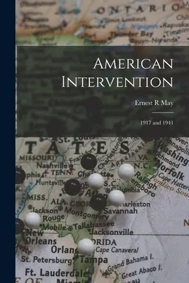 Intervenția americană: 1917 și 1941 - American Intervention: 1917 and 1941