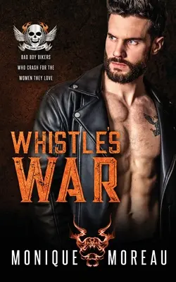 Războiul fluierului: O poveste de dragoste cu motocicliști băieți răi - Whistle's War: A Bad Boy Biker Romance
