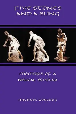 Five Stones and a Sling: Memoirs of a Biblical Scholar (Memoriile unui cercetător biblic) - Five Stones and a Sling: Memoirs of a Biblical Scholar