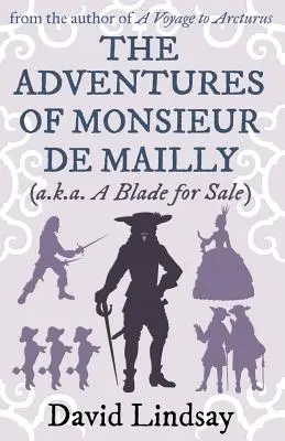 Aventurile domnului de Mailly: de la autorul cărții A Voyage to Arcturus - The Adventures of Monsieur de Mailly: from the author of A Voyage to Arcturus