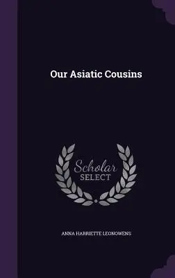 Verișorii noștri asiatici - Our Asiatic Cousins