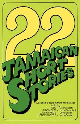 22 Povestiri jamaicane scurte: O selecție de povestiri câștigătoare de premii - 22 Jamaican Short Stories: A Selection of Prizewinning Short Stories