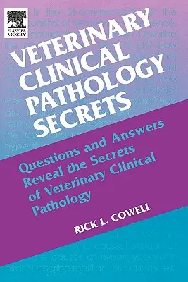 Secretele patologiei clinice veterinare - Veterinary Clinical Pathology Secrets