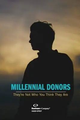 Mileniul donatorilor: Ei nu sunt cine crezi tu că sunt - Millennial Donors: They're Not Who You Think They Are