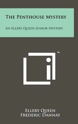 The Penthouse Mystery: Un mister Ellery Queen Junior - The Penthouse Mystery: An Ellery Queen Junior Mystery