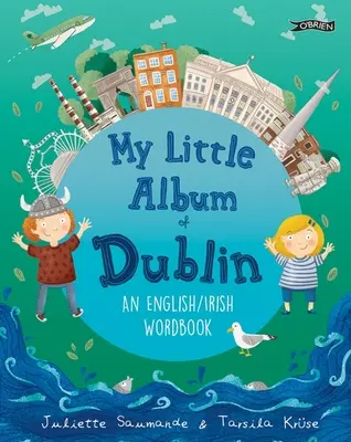 Micul meu album din Dublin: An English / Irish Wordbook - My Little Album of Dublin: An English / Irish Wordbook