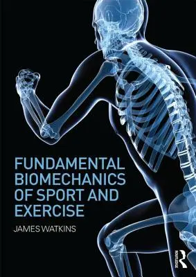 Biomecanica fundamentală a sportului și exercițiului fizic - Fundamental Biomechanics of Sport and Exercise