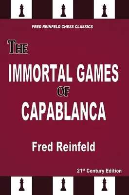 Jocurile nemuritoare ale lui Capablanca - The Immortal Games of Capablanca