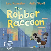 Raton hoț (Kuenzler Lou (Autor)) - Robber Raccoon (Kuenzler Lou (Author))