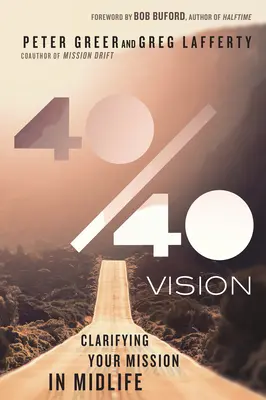 Viziunea 40/40: Clarificarea misiunii la mijlocul vieții - 40/40 Vision: Clarifying Your Mission in Midlife