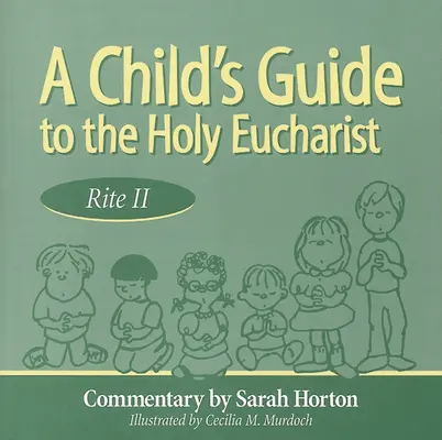 Ghidul copilului pentru Sfânta Euharistie - Child's Guide to the Holy Eucharist