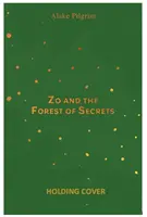 Zo și pădurea de secrete - Zo and the Forest of Secrets