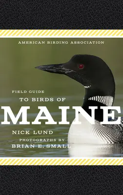 Ghidul de teren al Asociației Americane pentru Păsări (American Birding Association) pentru păsările din Maine - American Birding Association Field Guide to Birds of Maine