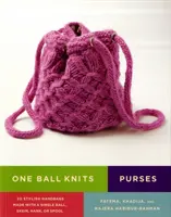 One Ball Knits - Purses - 20 de genți elegante realizate cu un singur ghem, bobină, Hank sau bobină - One Ball Knits - Purses - 20 Stylish Handbags Made with a Single Ball, Skein, Hank, or Spool