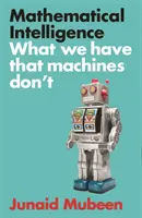 Inteligența matematică - Ce avem noi și nu mașinile - Mathematical Intelligence - What We Have that Machines Don't