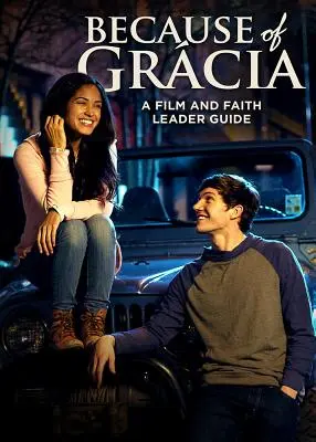 Din cauza lui Grcia: Un film și credință Ghidul liderului - Because of Grcia: A Film and Faith Leader's Guide
