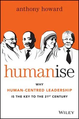 Humanise: De ce conducerea centrată pe om este cheia secolului XXI - Humanise: Why Human-Centred Leadership Is the Key to the 21st Century