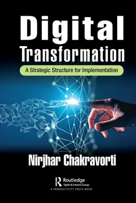 Transformarea digitală: O structură strategică pentru implementare - Digital Transformation: A Strategic Structure for Implementation
