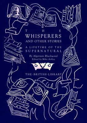 The Whisperers și alte povestiri: O viață de supranatural - The Whisperers and Other Stories: A Lifetime of the Supernatural