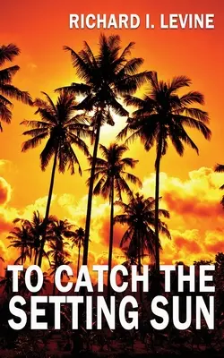 Pentru a prinde soarele care apune - To Catch the Setting Sun