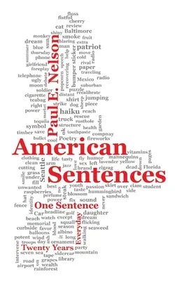 Propoziții americane: O propoziție, în fiecare zi, 20 de ani - American Sentences: One Sentence, Every Day, Twenty Years