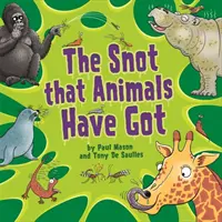 Mucii pe care îi au animalele - Snot That Animals Have Got