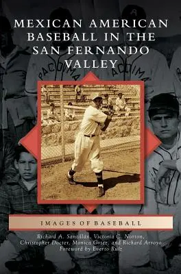 Baseball mexicano-american în San Fernando Valley - Mexican American Baseball in the San Fernando Valley