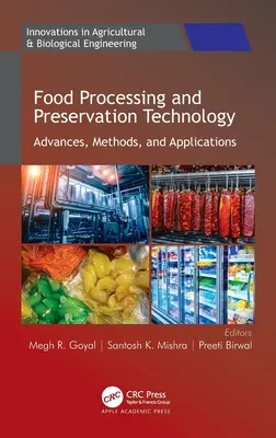 Tehnologia prelucrării și conservării alimentelor: Progrese, metode și aplicații - Food Processing and Preservation Technology: Advances, Methods, and Applications