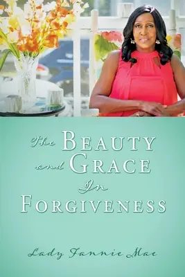 Frumusețea și harul în iertare - The Beauty and Grace In Forgiveness