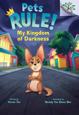 Regatul meu de întuneric: O carte a ramurilor (Regula animalelor de companie #1) - My Kingdom of Darkness: A Branches Book (Pets Rule #1)