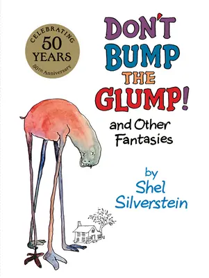 Nu lovi Glump! Și alte fantezii - Don't Bump the Glump!: And Other Fantasies
