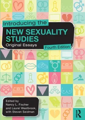 Introducing the New Sexuality Studies: Eseuri originale - Introducing the New Sexuality Studies: Original Essays
