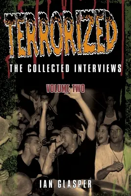 Terrorized, Interviurile colecționate, volumul doi - Terrorized, The Collected Interviews, Volume Two