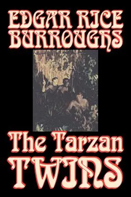 Gemenii Tarzan de Edgar Rice Burroughs, Ficțiune, Acțiune și aventură - The Tarzan Twins by Edgar Rice Burroughs, Fiction, Action & Adventure