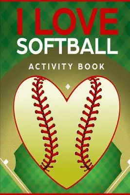 I Love Softball Activity Book: Jocuri de călătorie pe drumuri (Pocket Edition) - I Love Softball Activity Book: Roadtrip Travel Games On The Go (Pocket Edition)