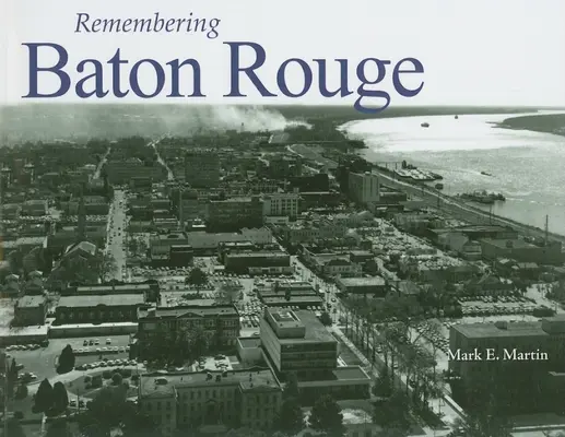 Amintiri din Baton Rouge - Remembering Baton Rouge