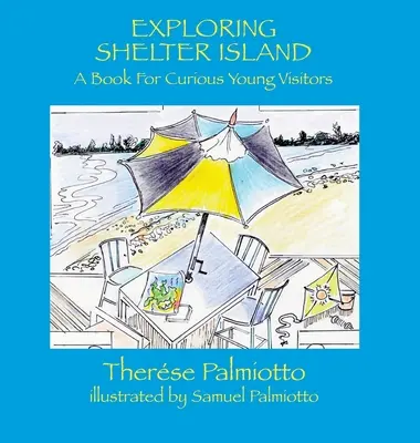 Explorarea Insulei Shelter - O carte pentru vizitatorii tineri curioși - Exploring Shelter Island-A Book For Curious Young Visitors