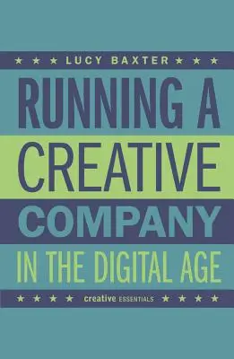 Conducerea unei companii creative în era digitală - Running a Creative Company in the Digital Age