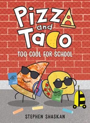 Pizza și Taco: Prea cool pentru școală - Pizza and Taco: Too Cool for School