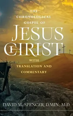 Evanghelia cronologică a lui Iisus Hristos: cu traducere și comentariu - The Chronological Gospel of Jesus Christ: with Translation and Commentary